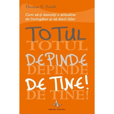 TOTUL DEPINDE DE TINE!